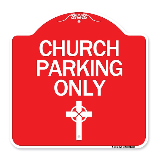Signmission Church Parking Only Cross Symbol, Red & White Aluminum Architectural Sign, 18" x 18", RW-1818-24268 A-DES-RW-1818-24268 - main